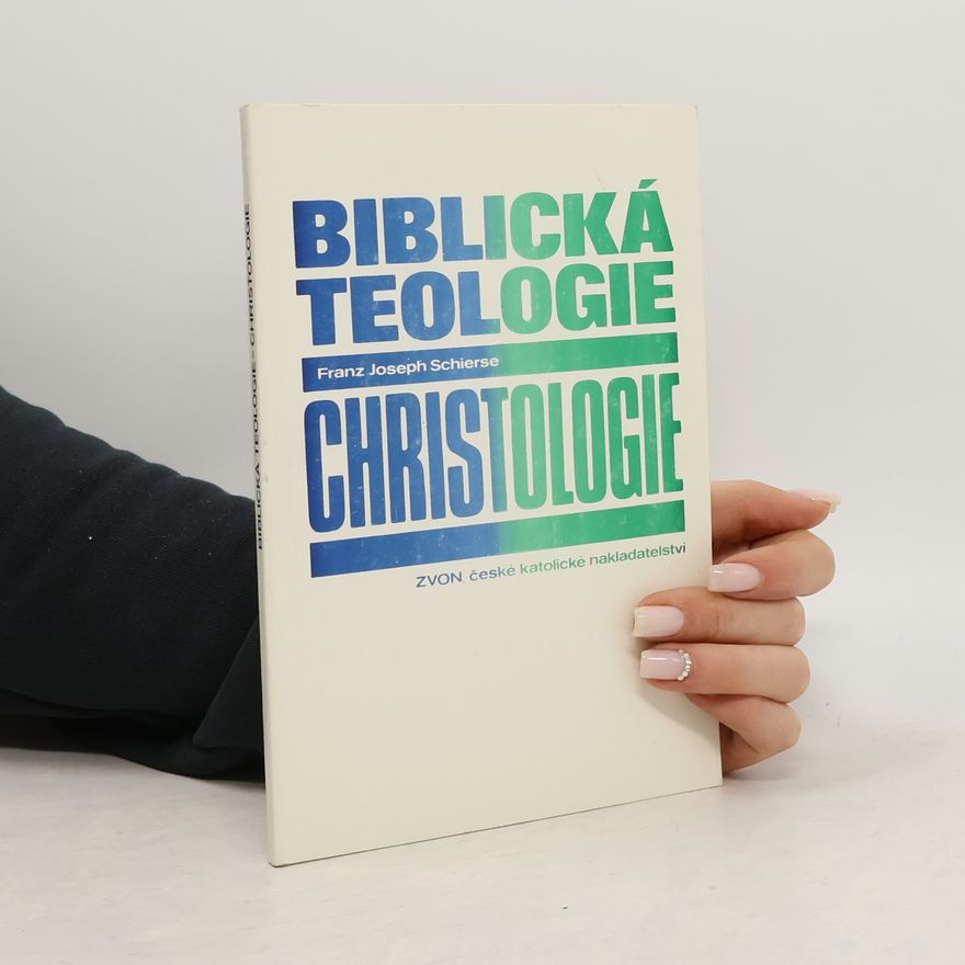 Franz Joseph Schierse Biblická teologie. Christologie