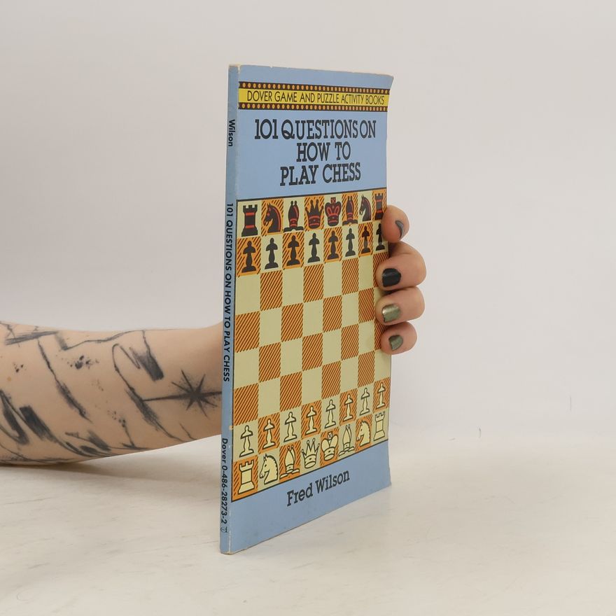 N. D. Wilson 101 Questions on How to Play Chess