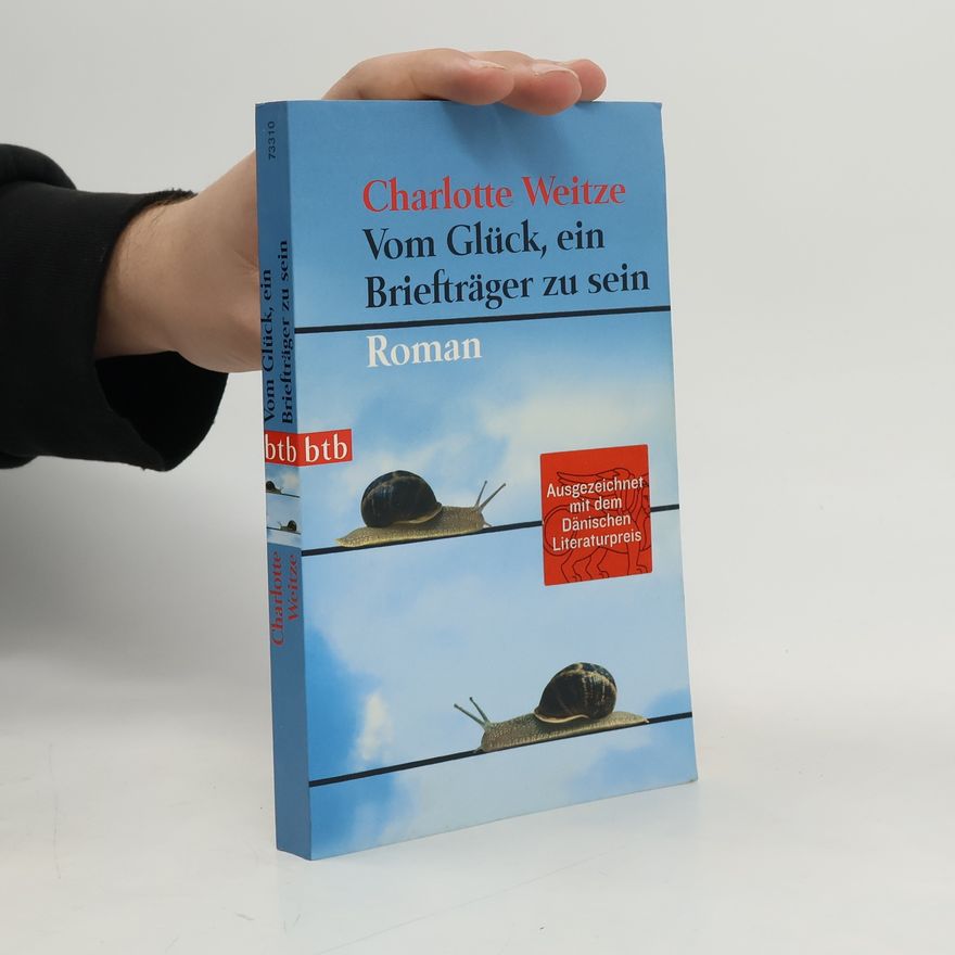 Charlotte Weitze Vom Glück, ein Briefträger zu sein