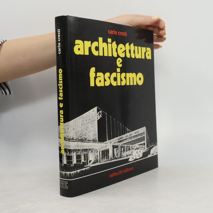 Carlo Cresti Architettura e fascismo