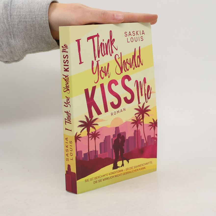 Saskia Louis I Think You Should Kiss Me