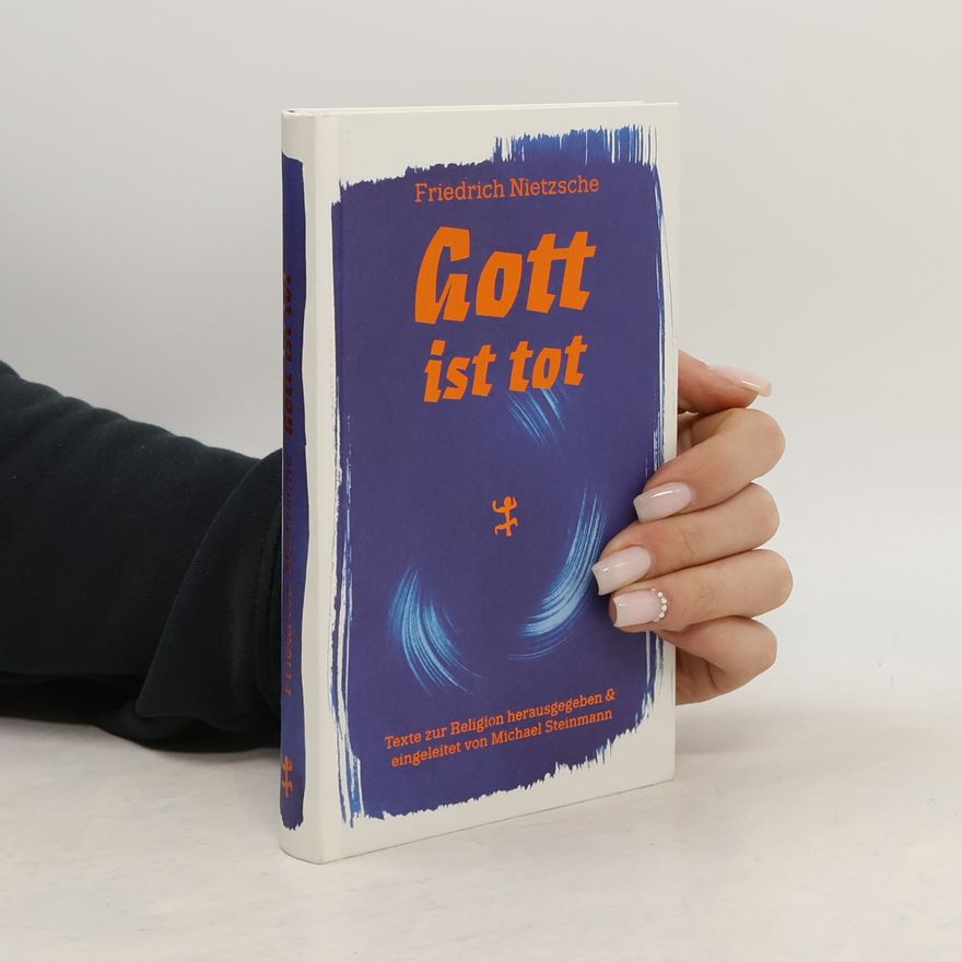 Michael Steinmann Theologische Brocken: Gott ist tot: Texte zur Religion herausgegeben & eingeleitet von Michael Steinmann