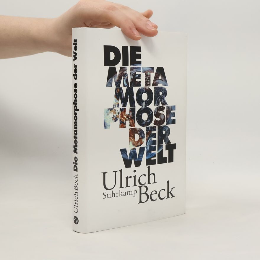Ulrich Beck Die Metamorphose der Welt