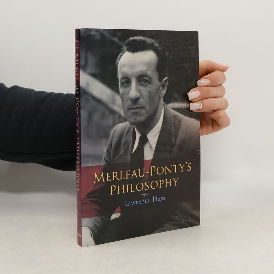 Lawrence Hass Merleau-Ponty's Philosophy