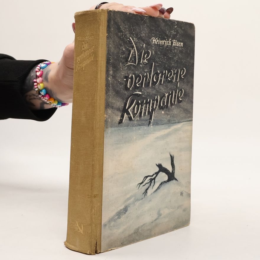 Heinrich Eisen Die verlorene Kompanie
