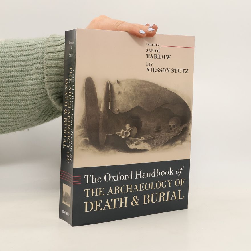 Liv Nilsson Stutz The Oxford Handbook of the Archaeology of Death and Burial