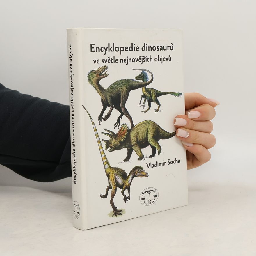 Vladimír Socha Encyklopedie dinosaurů ve světle nejnovějších objevů