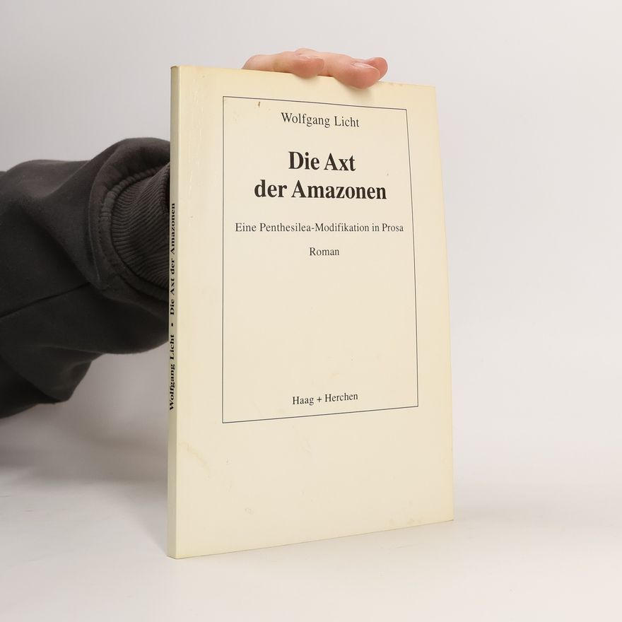 Wolfgang Licht Die Axt der Amazonen