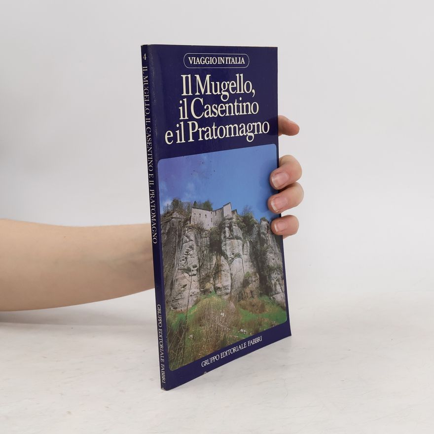 Various authors Il Mugello, il Casentino e il Pratomagno