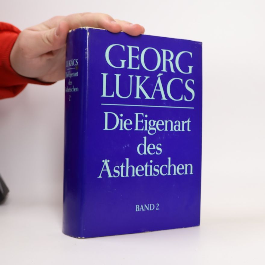 Georg Lukács Die Eigenart des Ästhetischen 1