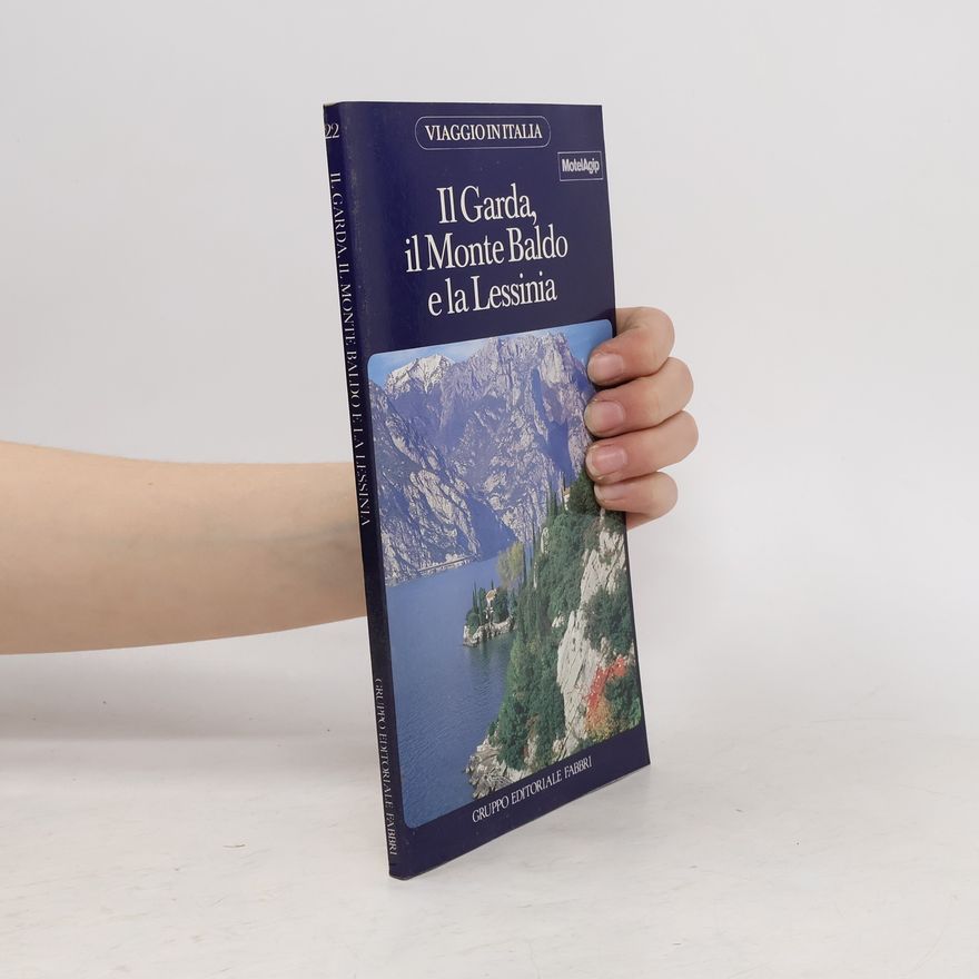 Various authors Il Garda, il Monte Baldo e la Lessinia