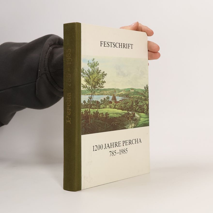 Collectif d'auteurs Festschrift. 1200 Jahre Percha 785-1985