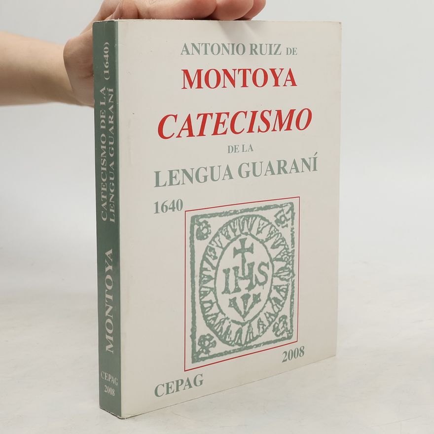 Antonio Ruiz de Montoya Catecismo de la Lengua Guaraní