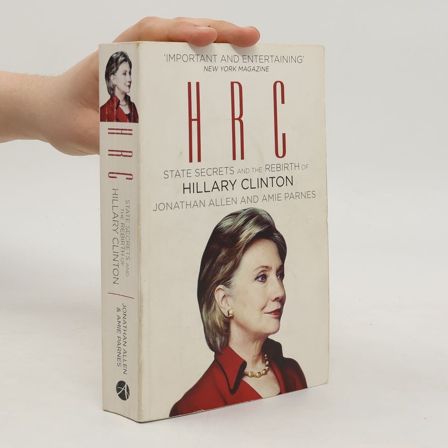 Hillary Clintonová HRC - State Secrets and the Rebirth of Hillary Clinton