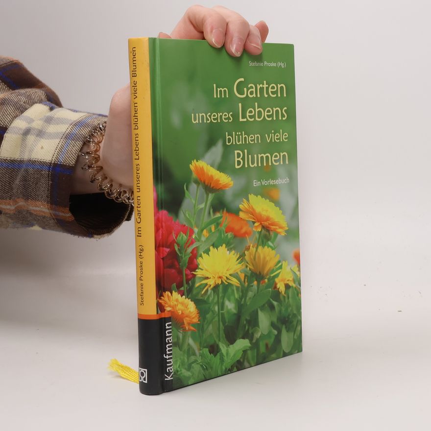 Stefanie Proske Im Garten unseres Lebens blühen viele Blumen