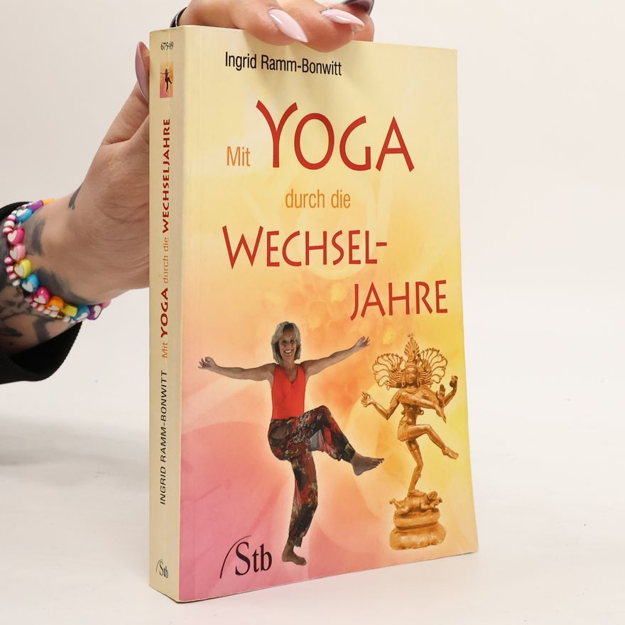 Ingrid Ramm-Bonwitt Mit Yoga durch die Wechseljahre