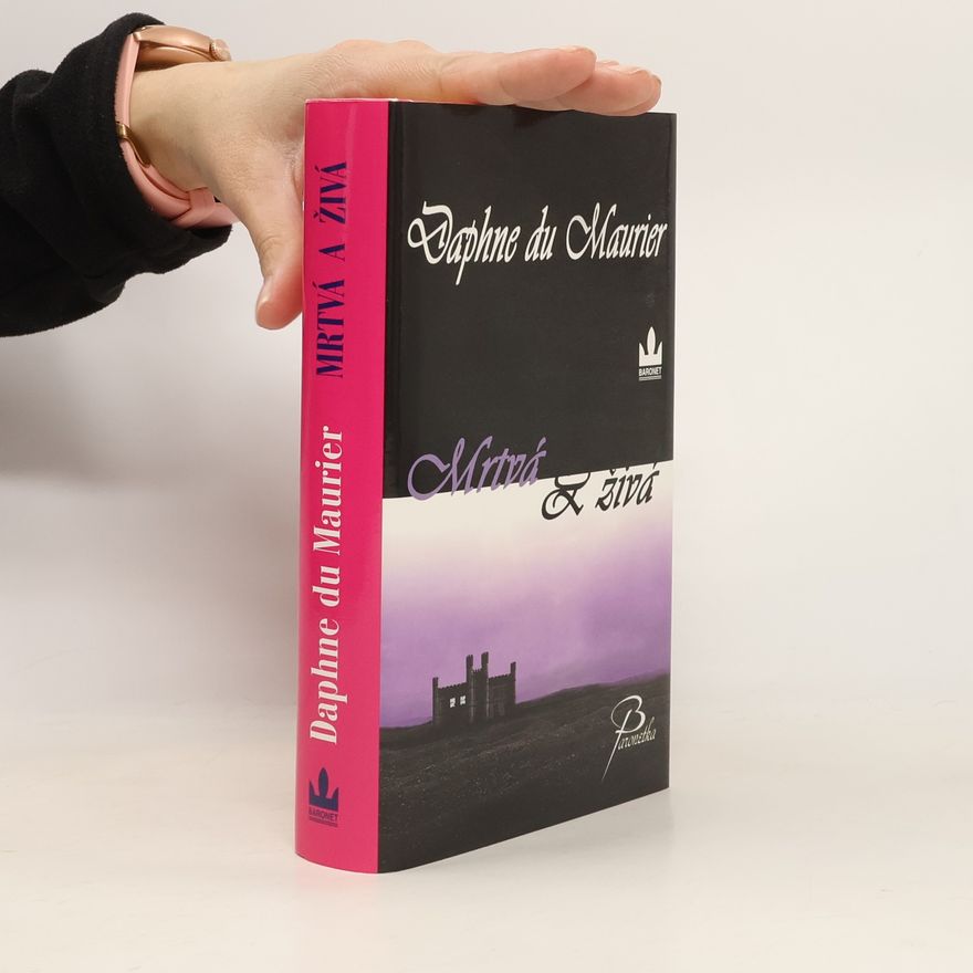Daphne Du Maurier Mrtvá a živá