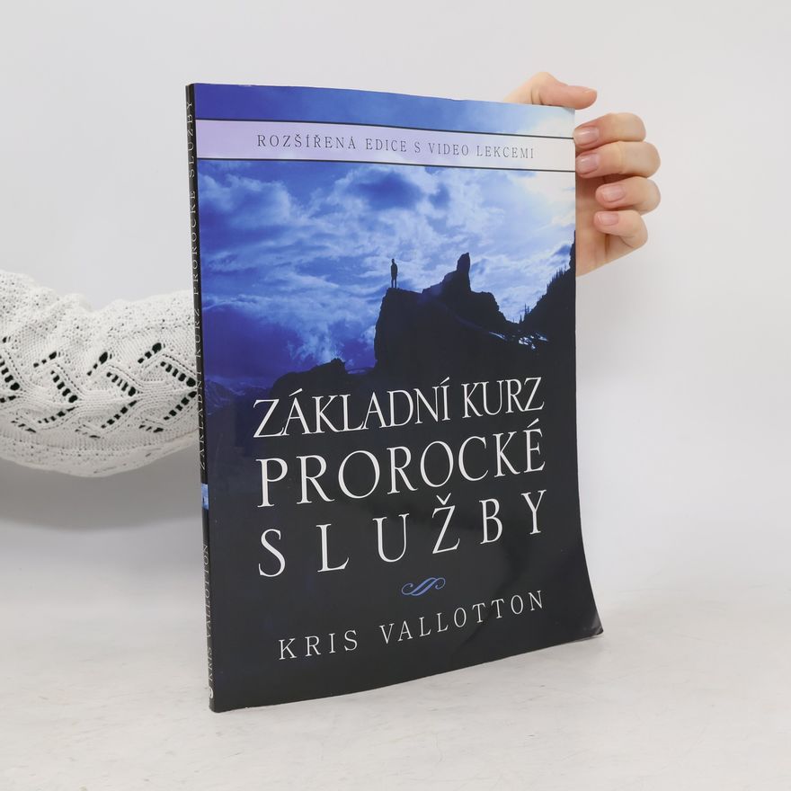Kris Vallotton Základní kurz prorocké služby