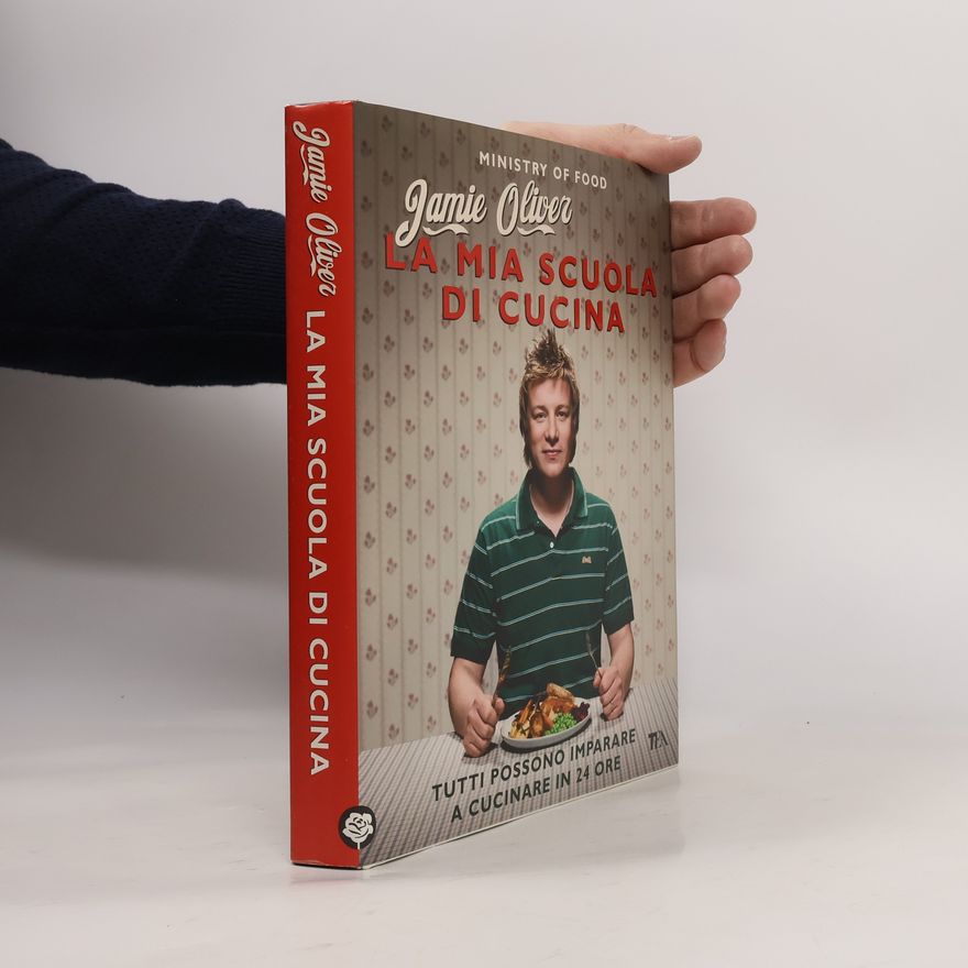 James Oliver La mia scuola di cucina