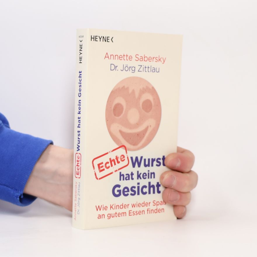 Annette Sabersky Echte Wurst hat kein Gesicht