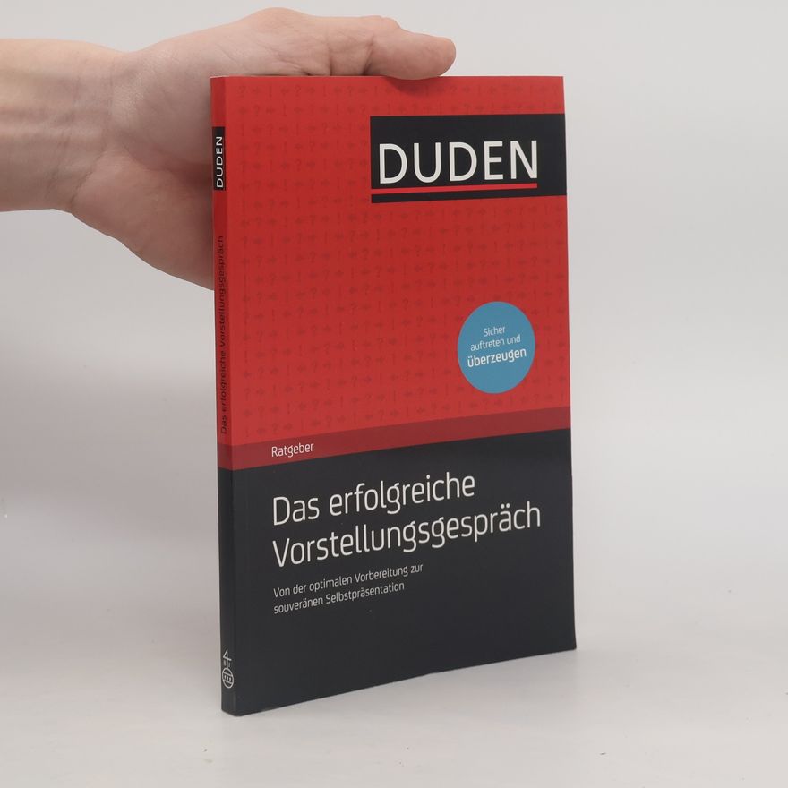 Angelika Rodatus Duden-Ratgeber, Das erfolgreiche Vorstellungsgespräch