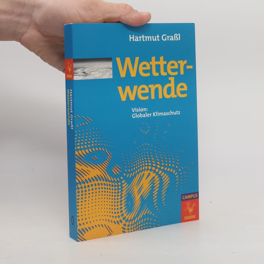 Hartmut Graßl Die Buchreihe zu den Themen der EXPO2000: Wetterwende