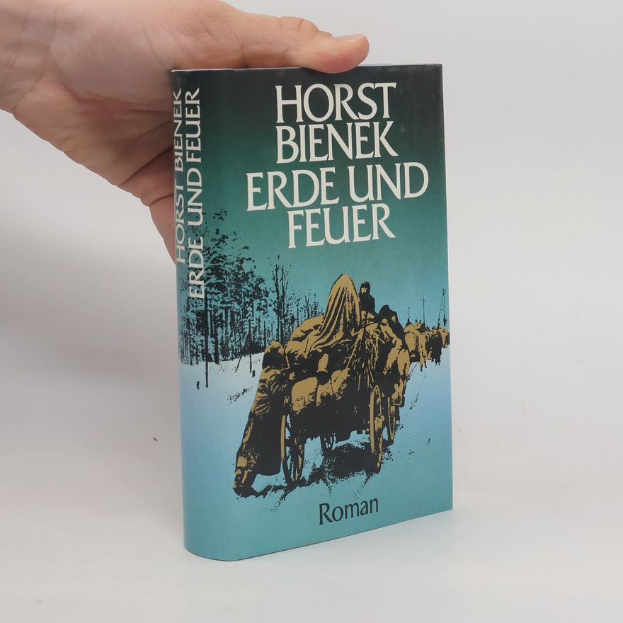 Horst Bienek Erde und Feuer
