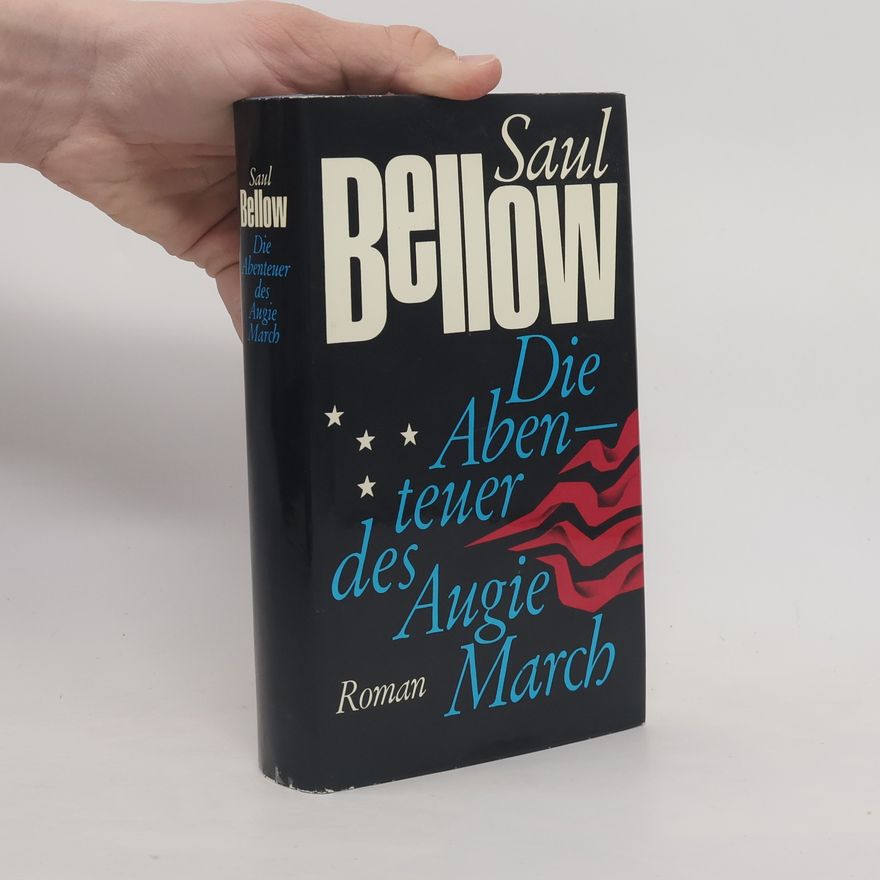 Saul Bellow Die Abenteuer des Augie March