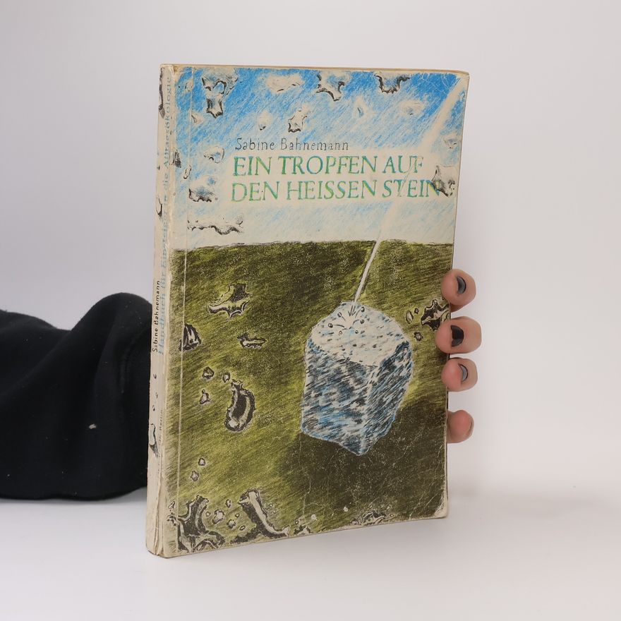 Sabine Bahnemann Ein Tropfen auf den heissen Stein - Handbuch für Einsteiger in die Alltagsökologie