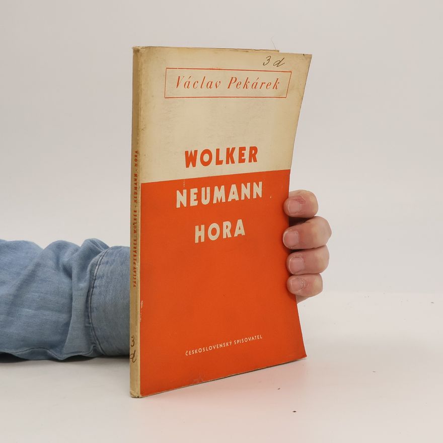 Václav Pekárek Wolker, Neumann, Hora