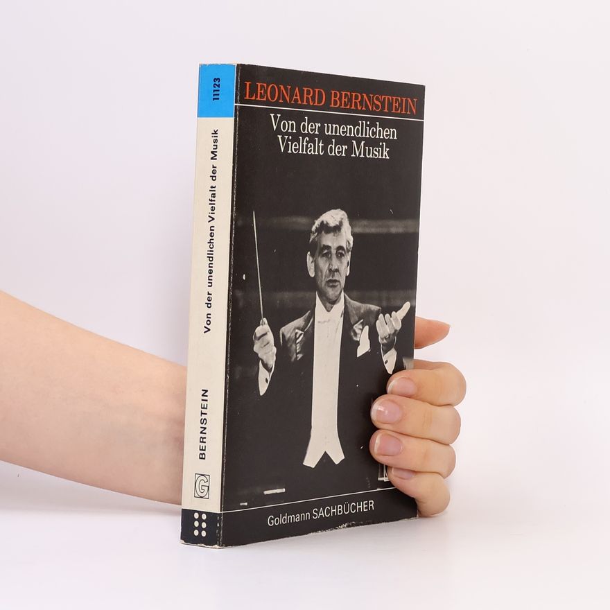 Leonard Bernstein Von der unendlichen Vielfalt der Musik