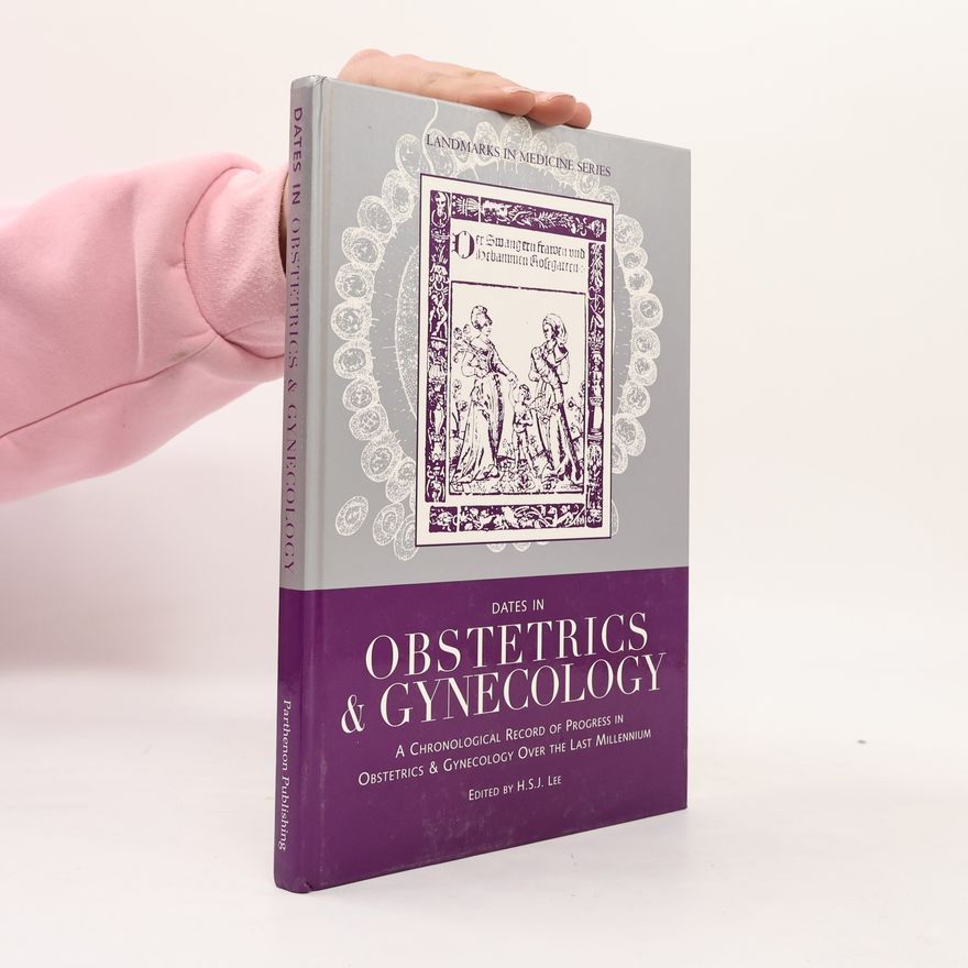 H.S.J. Lee Landmarks in Medicine Series: Dates in Obstetrics and Gynecology