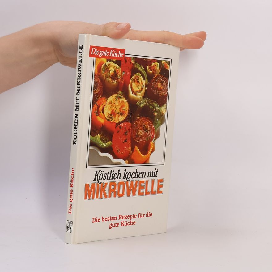 Autorenkollektiv Köstlich kochen mit Mikrowelle