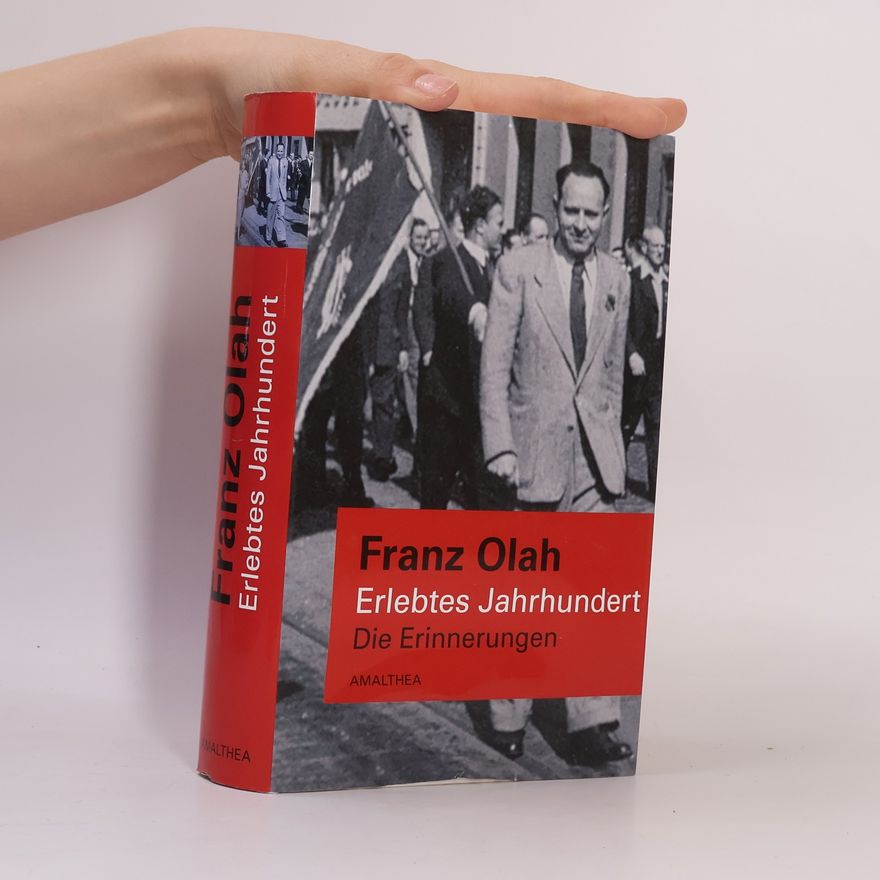 Franz Olah Erlebtes Jahrhundert