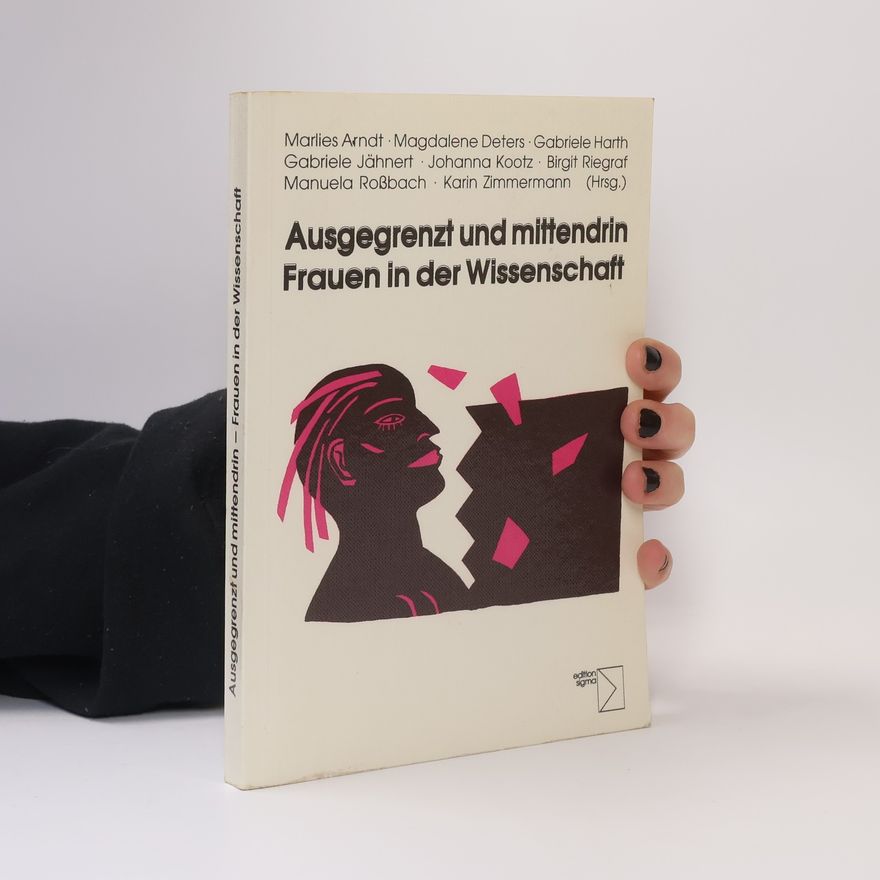 Johanna Kootz Ausgegrenzt und mittendrin - Frauen in der Wissenschaft