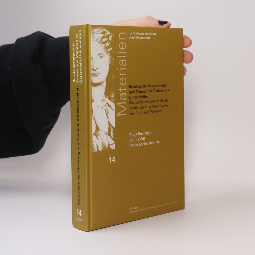 Ulrike Gschwandtner Materialien zur Förderung von Frauen in der Wissenschaft - 14: Berufskarrieren von Frauen und Männern an Österreichs Universitäten
