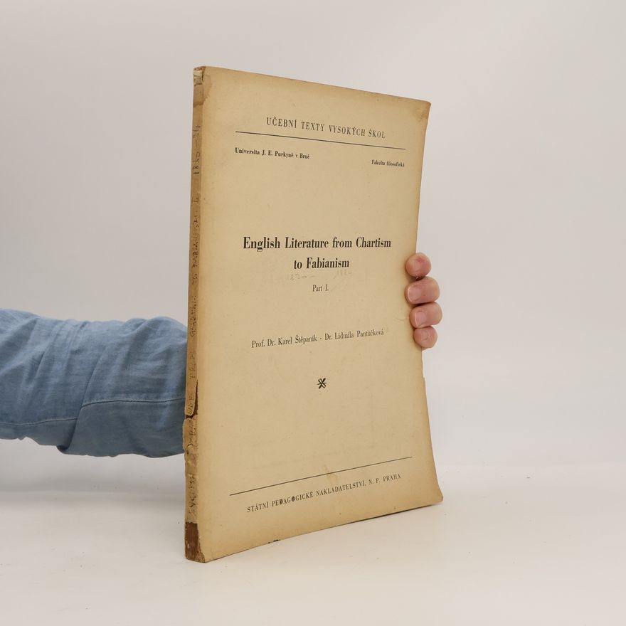 Lidmila Pantůčková English Literature from Chartism to Fabianism I.