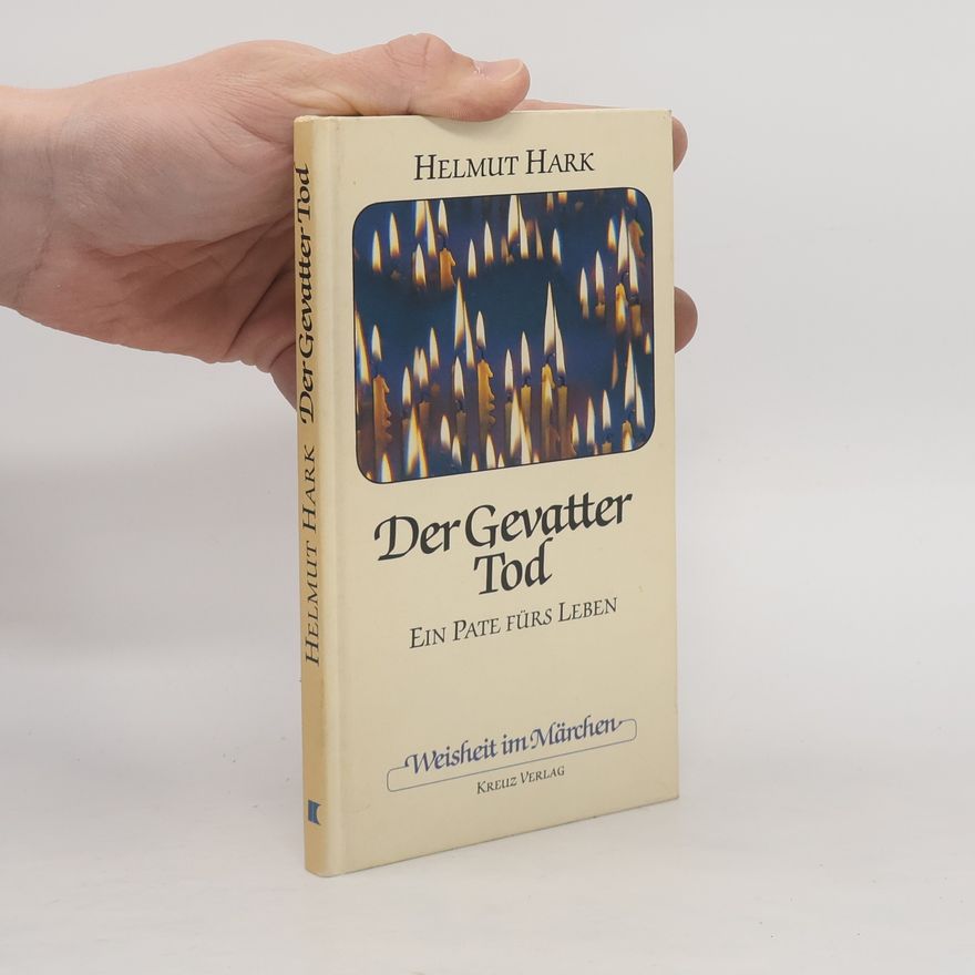 Helmut Hark Weisheit im Märchen: Der Gevatter Tod