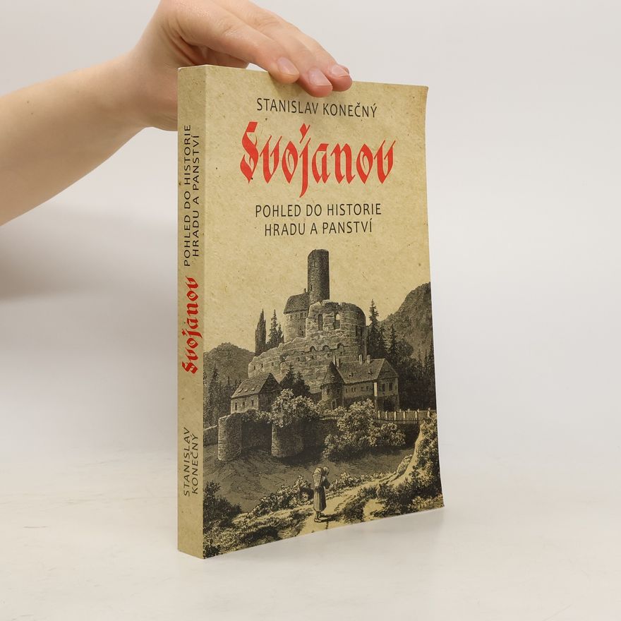 Stanislav Konečný Svojanov - Pohled do historie hradu a panství