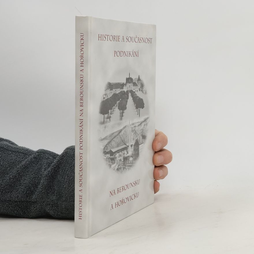 Jiří Jankovec Historie a současnost podnikání na Berounsku a Hořovicku