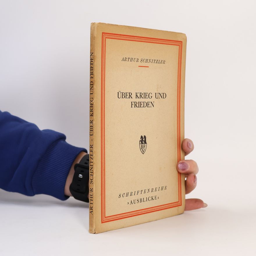 Arthur Schnitzler Über Krieg und Frieden