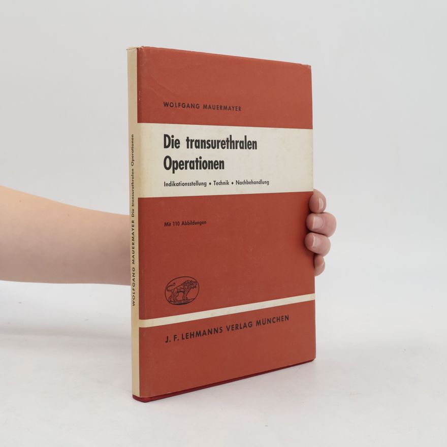 W. Mauermayer Die transurethralen Operationen