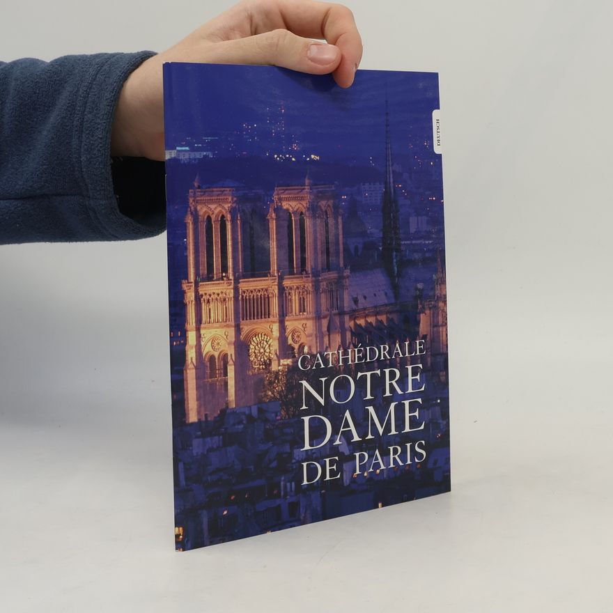 Collectif d'auteurs Cathédrale Notre-Dame de Paris