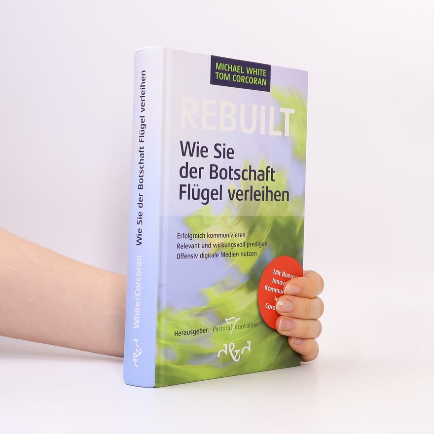 Tom Corcoran Rebuilt. Wie Sie der Botschaft Flügel verleihen