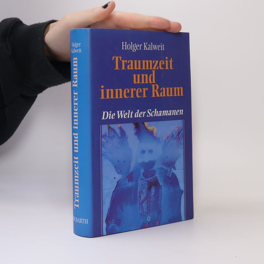 Holger Kalweit Traumzeit und innerer Raum, Die Welt der Schamanen. Vorw. v. Elisabeth Kübler-Ross