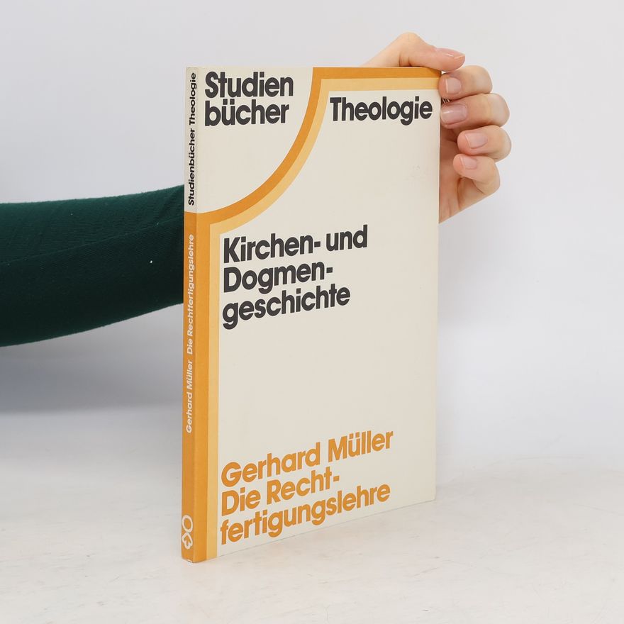 Gerhard Müller Studienbücher Theologie: Die Rechtfertigungslehre