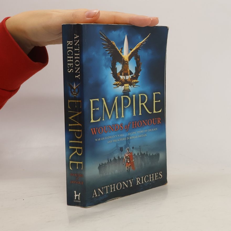 Anthony Riches Wounds of Honour: Empire I