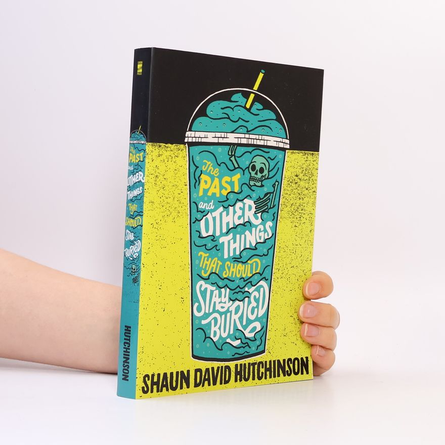 Shaun David Hutchinson The Past and Other Things That Should Stay Buried