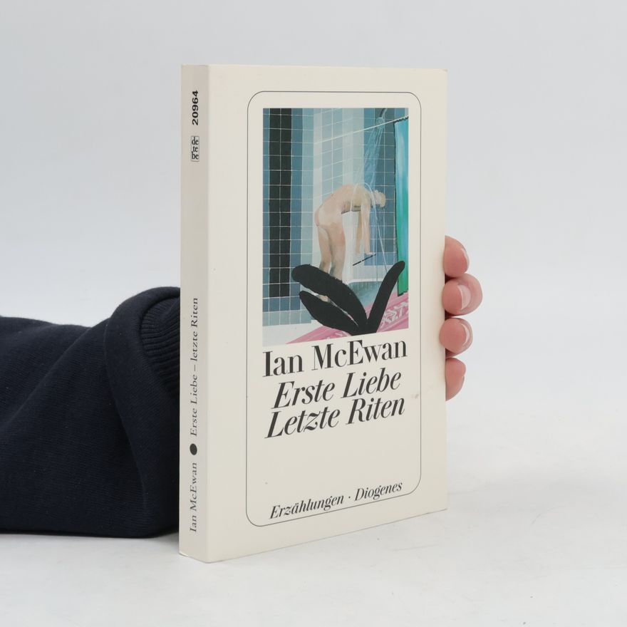 Ian McEwan Erste Liebe - letzte Riten