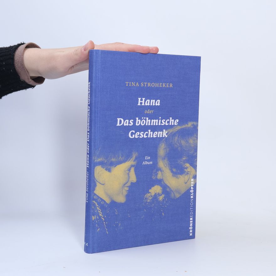 Tina Stroheker Hana oder Das böhmische Geschenk
